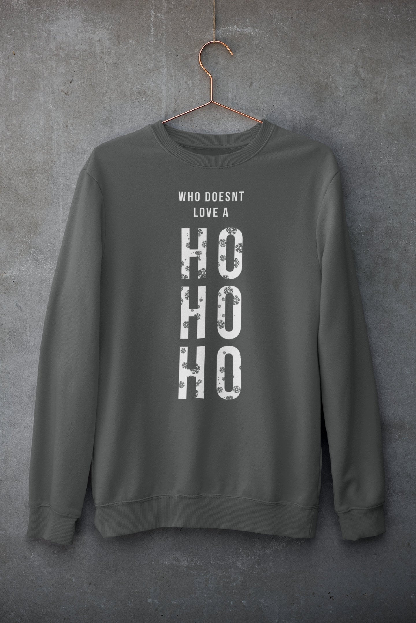 WHO DOESN'T LOVE A HO HO HO CHRISTMAS JUMPER