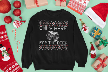 ONLY HERE FOR THE BEER CHRISTMAS JUMPER