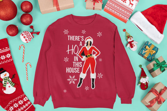 THERE'S A HO IN THIS HOUSE CHRISTMAS JUMPER
