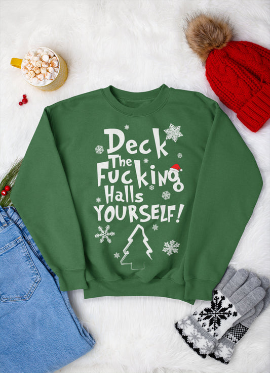DECK THE FUCKING HALLS YOURSELF CHRISTMAS JUMPER